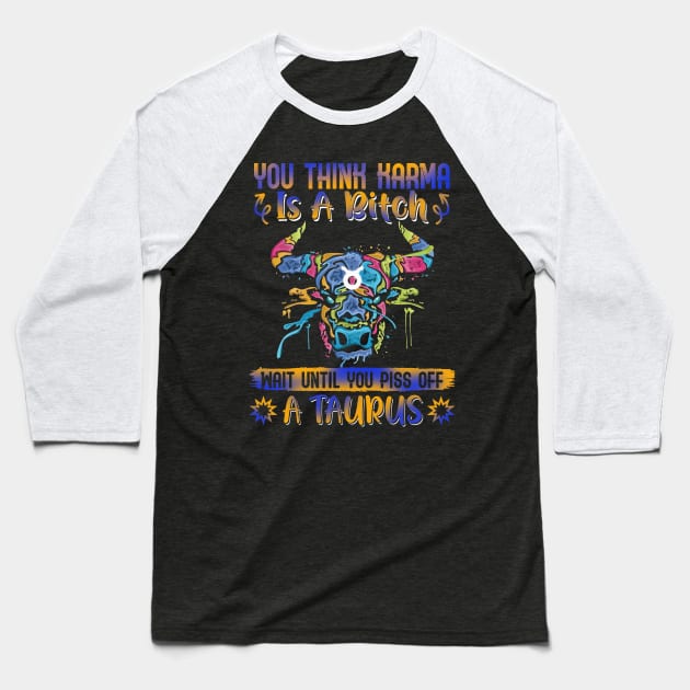 Don't Piss Of A Taurus Funny Baseball T-Shirt by Camryndougherty